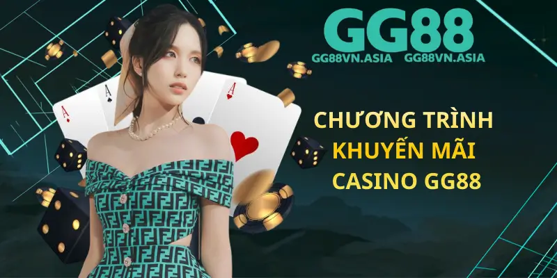 Chương Trình Khuyến Mãi Casino GG88