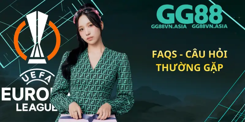FAQs - Câu Hỏi Thường Gặp